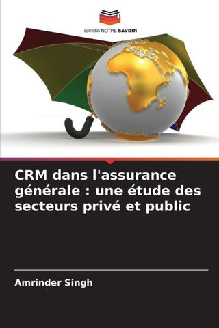 CRM dans l'assurance générale : une étude des secteurs privé et public