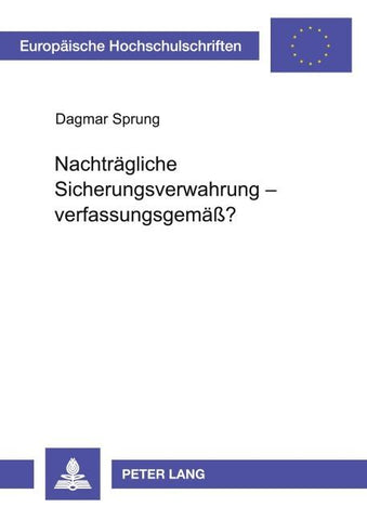 Nachträgliche Sicherungsverwahrung – verfassungsgemäß?