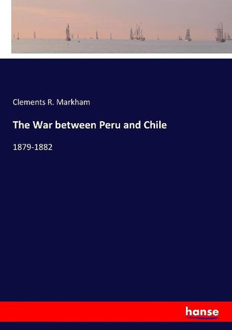 The War between Peru and Chile