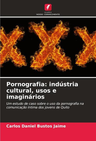 Pornografia: indústria cultural, usos e imaginários