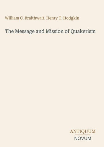 The Message and Mission of Quakerism