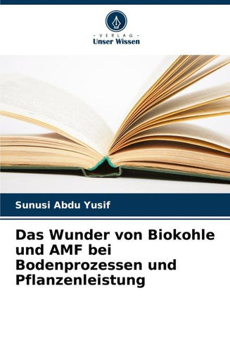 Das Wunder von Biokohle und AMF bei Bodenprozessen und Pflanzenleistung