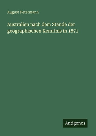 Australien nach dem Stande der geographischen Kenntnis in 1871