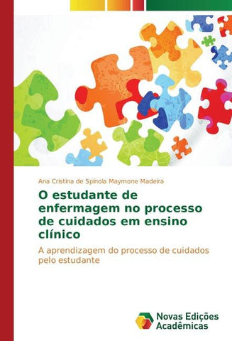O estudante de enfermagem no processo de cuidados em ensino clínico