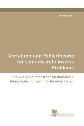 Verfahren und Fehlertheorie für semi-diskrete inverse Probleme