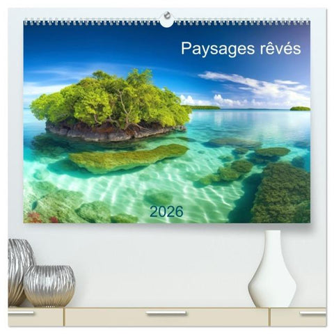 Paysages rêvés (Calendrier mural 2026 DIN A2 vertical) calendrier de bureau
