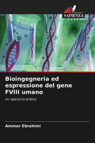 Bioingegneria ed espressione del gene FVIII umano