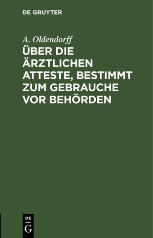 Über die ärztlichen Atteste, bestimmt zum Gebrauche vor Behörden