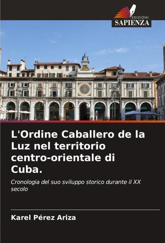 L'Ordine Caballero de la Luz nel territorio centro-orientale di Cuba.