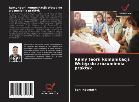 Ramy teorii komunikacji: Wst¿p do zrozumienia praktyk