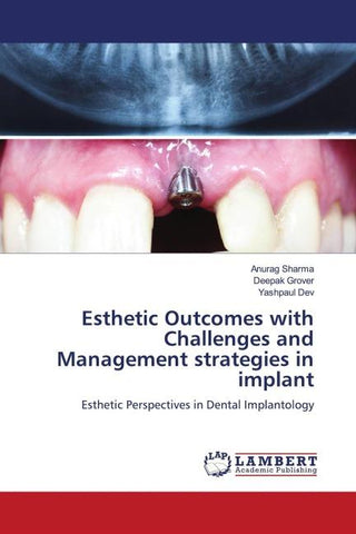 Esthetic Outcomes with Challenges and Management strategies in implant
