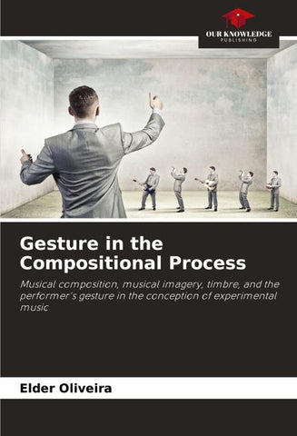 Gesture in the Compositional Process