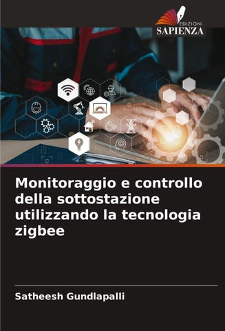 Monitoraggio e controllo della sottostazione utilizzando la tecnologia zigbee