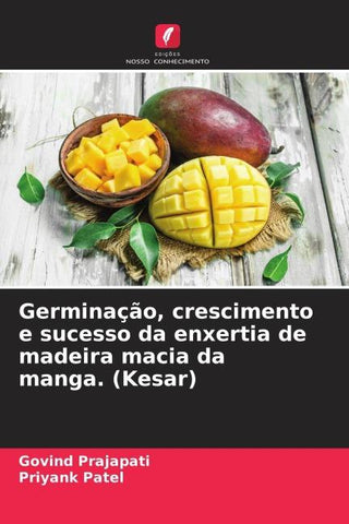 Germinação, crescimento e sucesso da enxertia de madeira macia da manga. (Kesar)