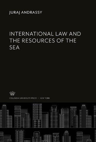 International Law and the Resources of the Sea