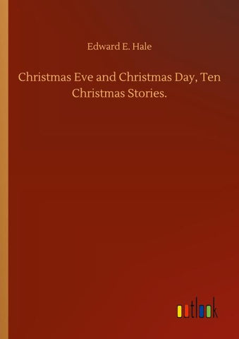 Christmas Eve and Christmas Day, Ten Christmas Stories.
