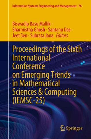 Proceedings of the Sixth International Conference on Emerging Trends in Mathematical Sciences & Computing (IEMSC-25)