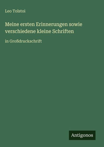 Meine ersten Erinnerungen sowie verschiedene kleine Schriften