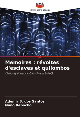 Mémoires : révoltes d'esclaves et quilombos