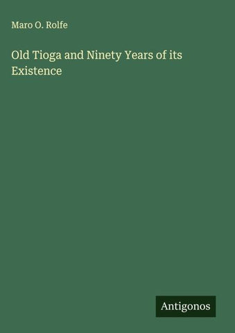 Old Tioga and Ninety Years of its Existence