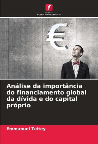 Análise da importância do financiamento global da dívida e do capital próprio