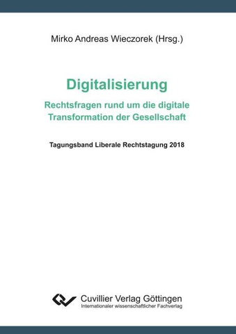 Digitalisierung - Rechtsfragen rund um die digitale Transformation der Gesellschaf