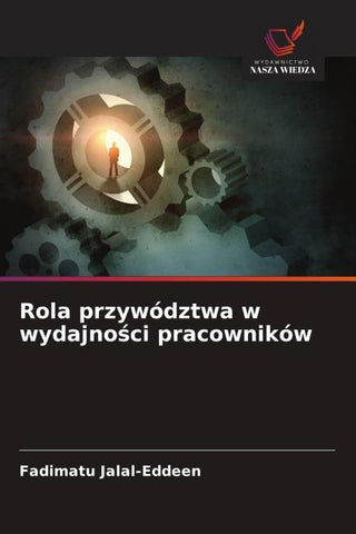 Rola przywództwa w wydajno¿ci pracowników