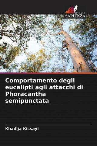 Comportamento degli eucalipti agli attacchi di Phoracantha semipunctata
