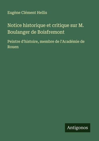 Notice historique et critique sur M. Boulanger de Boisfremont
