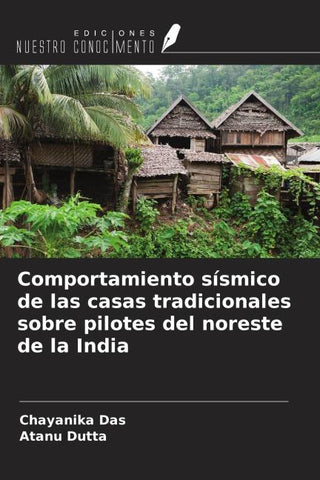 Comportamiento sísmico de las casas tradicionales sobre pilotes del noreste de la India