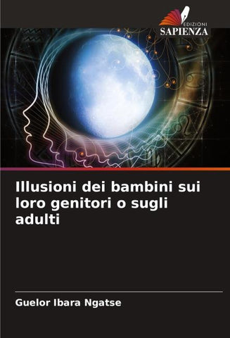 Illusioni dei bambini sui loro genitori o sugli adulti