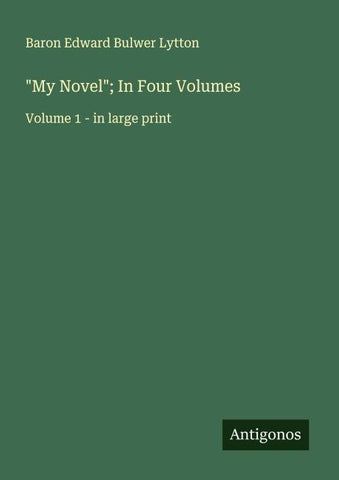 "My Novel"; In Four Volumes