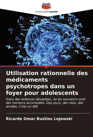 Utilisation rationnelle des médicaments psychotropes dans un foyer pour adolescents