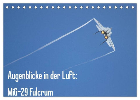 Augenblicke in der Luft: MiG-29 Fulcrum (Tischkalender 2026 DIN A5 quer), CALVENDO Monatskalender
