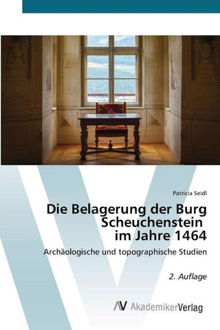 Die Belagerung der Burg Scheuchenstein im Jahre 1464