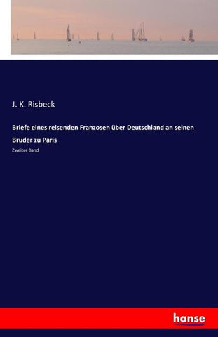 Briefe eines reisenden Franzosen über Deutschland an seinen Bruder zu Paris