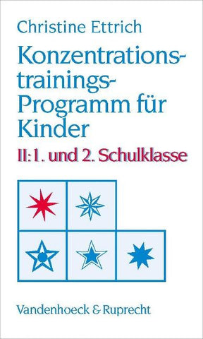 Konzentrationstrainings-Programm für Kinder. II: 1. und 2. Schulklasse