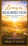 Living the Resurrection: Embracing Christ's Power Every Day