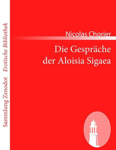 Die Gespräche der Aloisia Sigaea