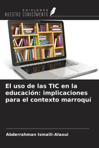 El uso de las TIC en la educación: implicaciones para el contexto marroquí