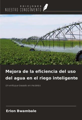 Mejora de la eficiencia del uso del agua en el riego inteligente