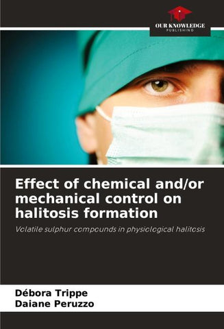 Effect of chemical and/or mechanical control on halitosis formation