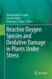 Reactive Oxygen Species and Oxidative Damage in Plants Under Stress