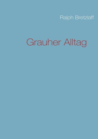 Grauher Alltag