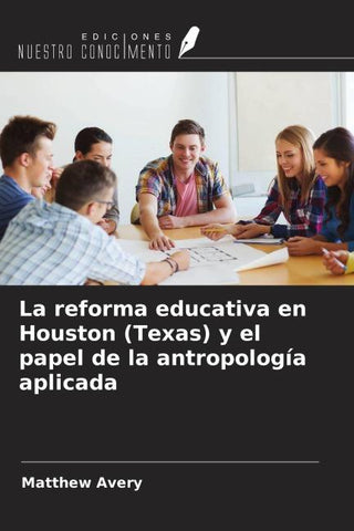 La reforma educativa en Houston (Texas) y el papel de la antropología aplicada