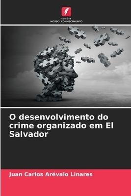 O desenvolvimento do crime organizado em El Salvador