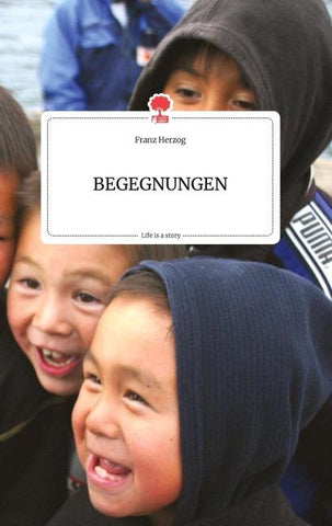 BEGEGNUNGEN. Life is a Story - story.one