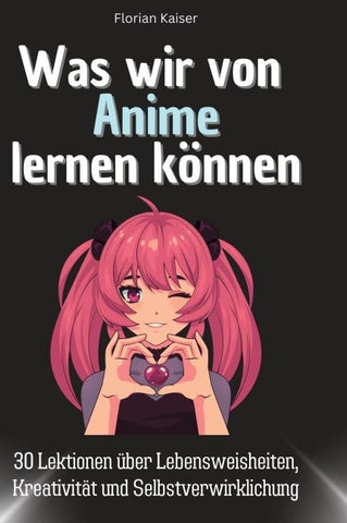Was wir von Anime lernen können