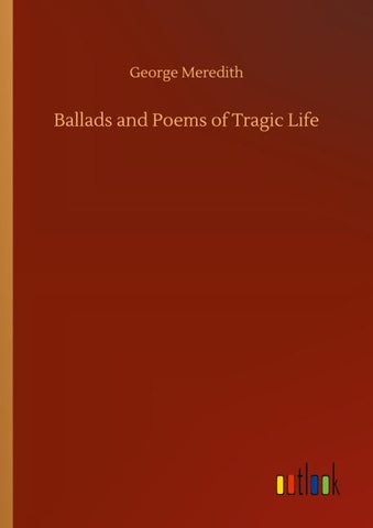 Ballads and Poems of Tragic Life