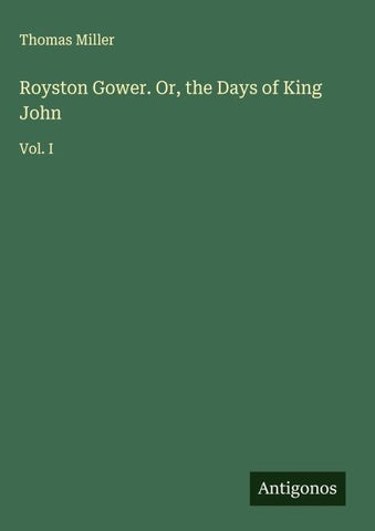 Royston Gower. Or, the Days of King John